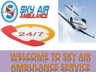 Sky Air Ambulance from Silchar and Lucknow with Essential Medical Care