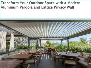 Transform Your Outdoor Space with a Modern Aluminum Pergola and Lattice Privacy Wall