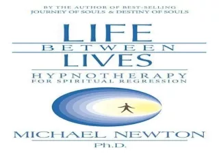 PDF Life Between Lives: Hypnotherapy for Spiritual Regression