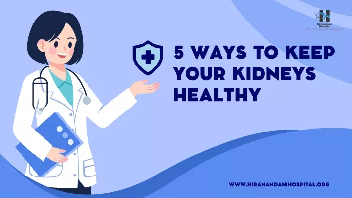 5 ways to keep your kidneys healthy