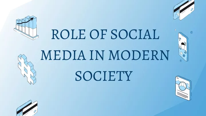 role of social media in modern society
