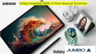 Galaxy Unpacked 2023: A Vision Beyond Tomorrow