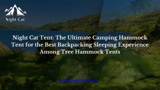 Night Cat Tent The Ultimate Camping Hammock Tent for the Best Backpacking Sleeping Experience Among Tree Hammock Tents