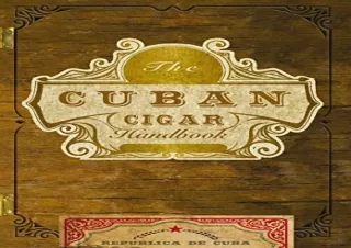 Download The Cuban Cigar Handbook: The Discerning Aficionado's Guide to the Best