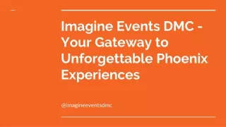 Imagine Events DMC - Your Gateway to Unforgettable Phoenix Experiences