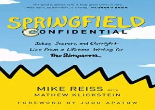 Download (PDF) Springfield Confidential: Jokes, Secrets, and Outright Lies from a Lifetime Writing for The Simpsons