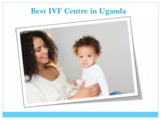 Best IVF Centre in Uganda