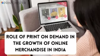 Importance Of On Demand Printing In Merchandise Growth