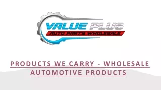 Products We Offer - Branded Wholesale Automotive Parts