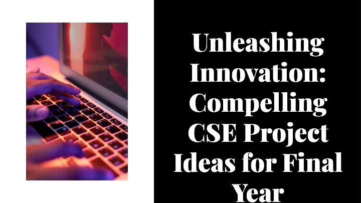 unleashing innovation compelling cse project