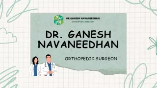 Ortho doctor in Trivandrum: Dr Ganesh Navaneedhan