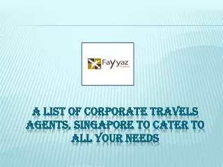 A List of Corporate Travels Agents, Singapore to Cater to All Your Needs