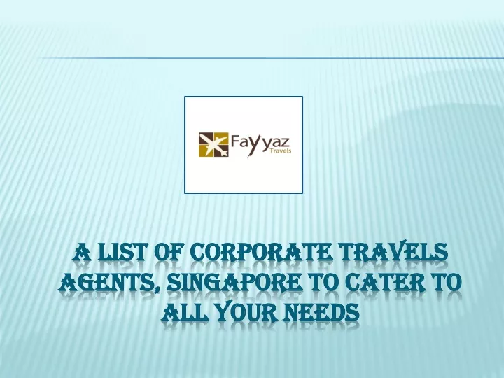 a list of corporate travels agents singapore to cater to all your needs