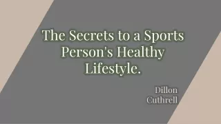 Dillon Cuthrell - The Secrets to a Sports Person's Healthy Lifestyle.