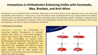 Innovations in Orthodontics Enhancing Smiles with Facemasks, Wax, Brackets, and Arch Wires