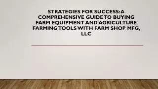 A Comprehensive Guide to Buying Farm Equipment and Agriculture Farming Tools with Farm Shop MFG LLC