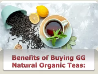 Benefits of Buying GG Natural Organic Teas