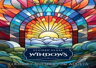 READ EBOOK (PDF) Stained Glass Windows Color by Number for Adults: (with Color Printed Sam