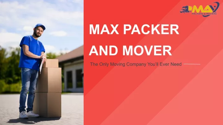max packer and mover