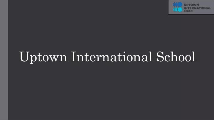 uptown international school