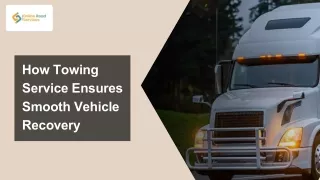 How Towing Service Ensures Smooth Vehicle Recovery