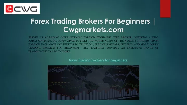 forex trading brokers for beginners cwgmarkets com