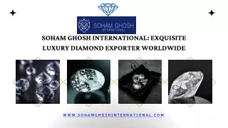 Soham Ghosh International Exquisite Luxury Diamond Exporter Worldwide