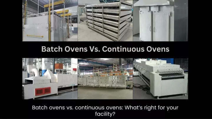 batch ovens vs continuous ovens what s right