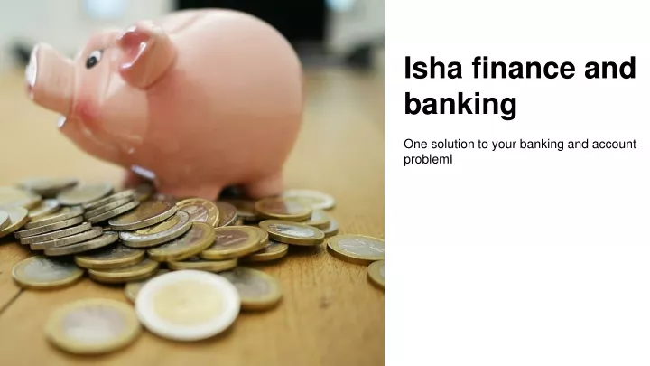 isha finance and banking one solution to your