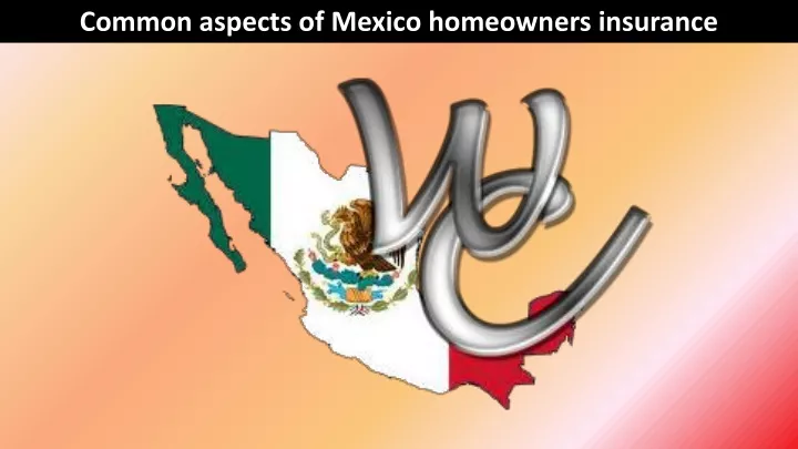 common aspects of mexico homeowners insurance