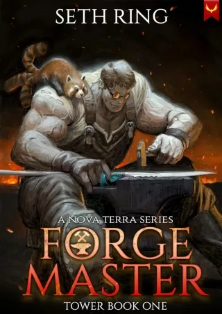 [PDF] DOWNLOAD Forge Master: A LitRPG Adventure (Tower Book 1)