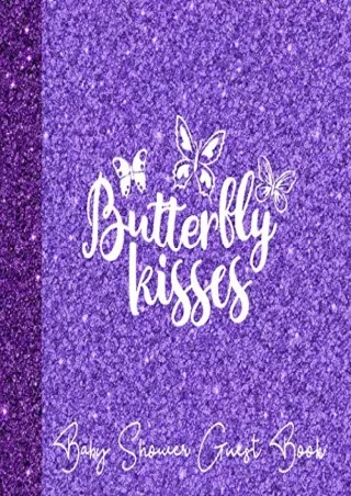 DOWNLOAD/PDF Baby Shower Guest Book Butterfly Kisses: Purple and White Glitter Theme, Welcome Baby (Unisex) Sign in Gues