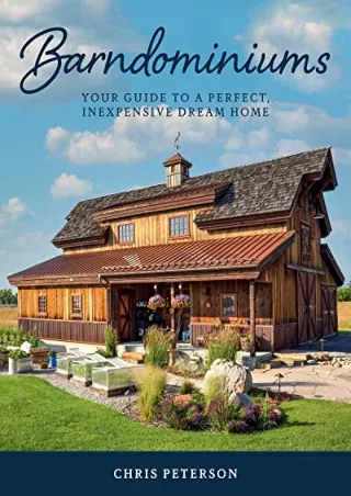 [READ DOWNLOAD] Barndominiums: Your Guide to a Perfect, Inexpensive Dream Home