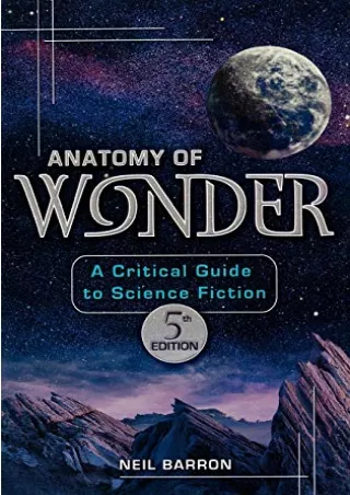 [PDF READ ONLINE] Anatomy of Wonder: A Critical Guide to Science Fiction
