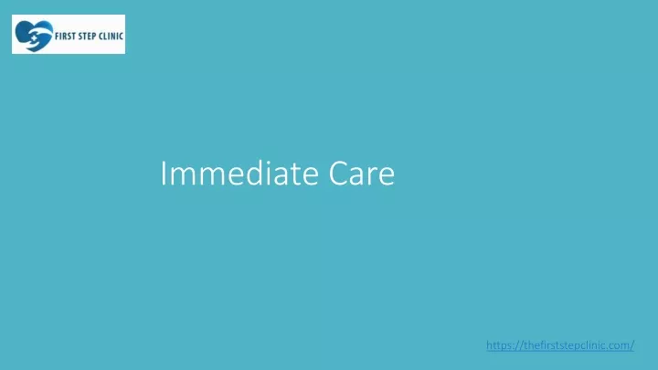 immediate care