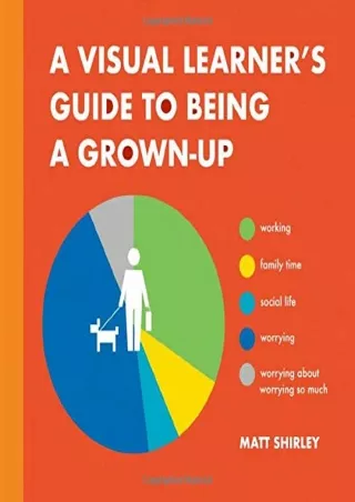 DOWNLOAD/PDF A Visual Learner's Guide to Being a Grown-Up