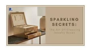 Sparkling Secrets: The Art Of Cleaning Jewelry Boxes