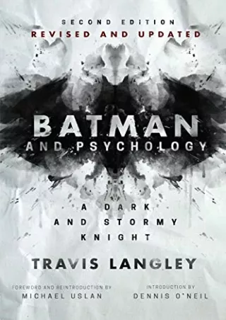 [READ DOWNLOAD] Batman and Psychology: A Dark and Stormy Knight (2nd Edition) (Popular Culture Psychology)