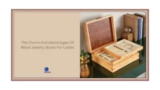 The Charm And Advantages Of Wood Jewelry Boxes For Ladies