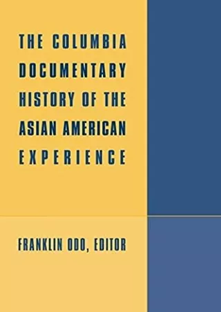 get [PDF] Download The Columbia Documentary History of the Asian American Experience