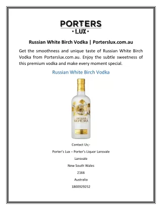 Russian White Birch Vodka Porterslux.com.au