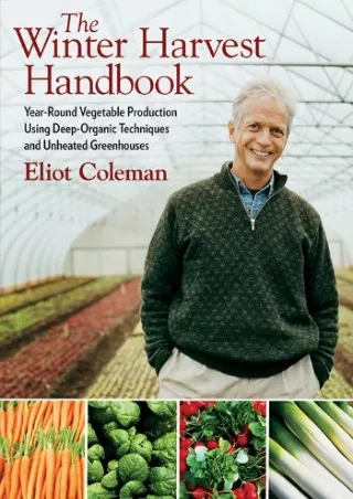 [PDF] DOWNLOAD The Winter Harvest Handbook: Year Round Vegetable Production Using