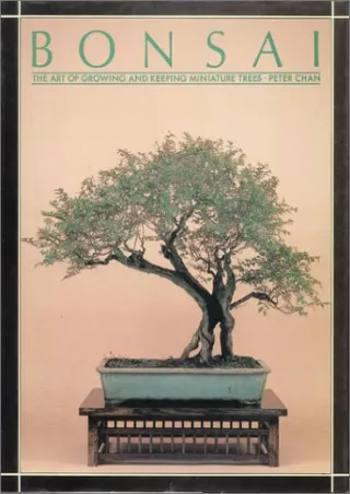 [READ DOWNLOAD] BONSAI: The Art of Growing and Keeping Miniature Trees