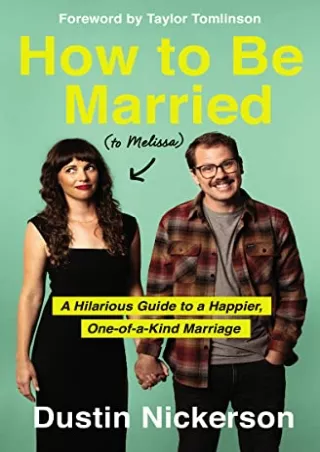 $PDF$/READ/DOWNLOAD How to Be Married (to Melissa): A Hilarious Guide to a Happier, One-of-a-Kind