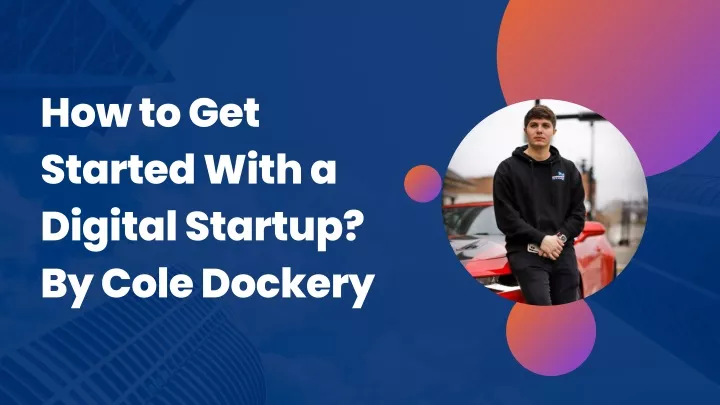 how to get started with a digital startup by cole