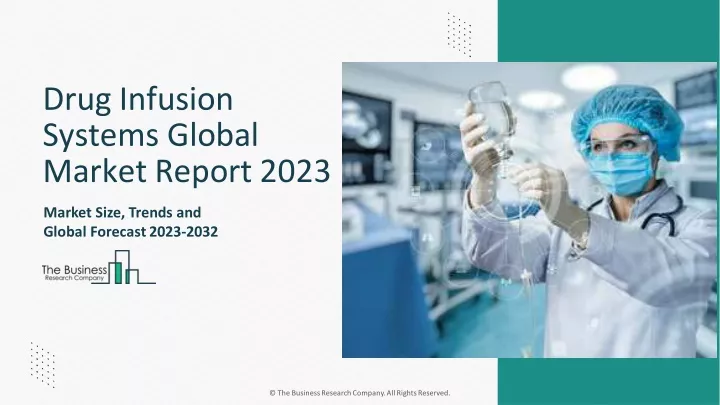 drug infusion systems global market report 2023