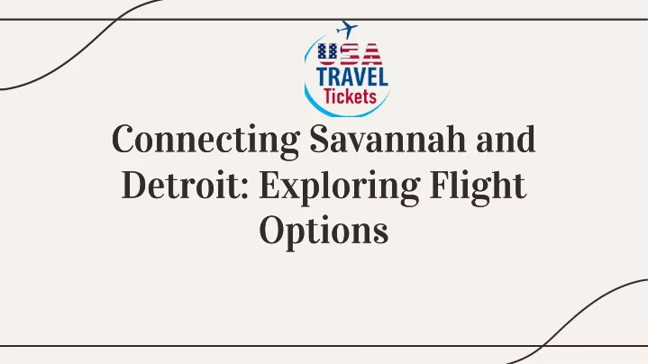 connecting savannah and detroit exploring flight