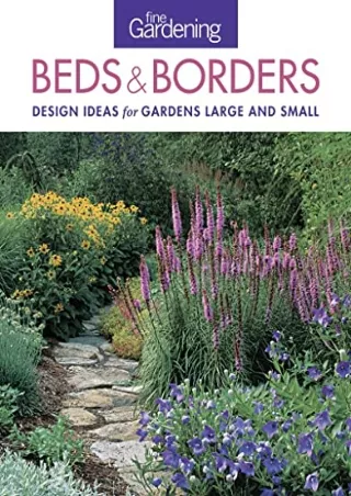 READ [PDF] Fine Gardening Beds & Borders: design ideas for gardens large and small