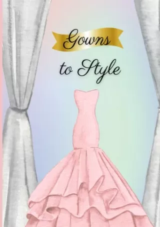 PDF_ 36 gowns and evening dresses for women to style: Design and create your
