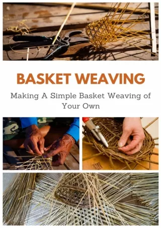PDF/READ Basket Weaving: Making A Simple Basket Weaving of Your Own